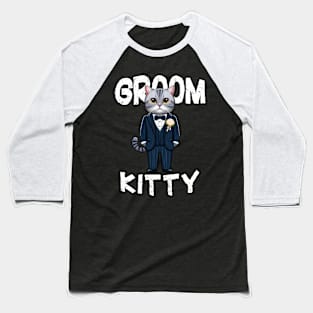 Groom Kitty Funny Cat Lovers Baseball T-Shirt